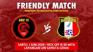 🔴 LIVE STREAMING || FRIENDLY MATCH || RMC FC VS BANGAU PUTRA