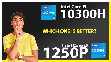 INTEL Core i5 10300H vs INTEL Core i5 1250P Technical Comparison