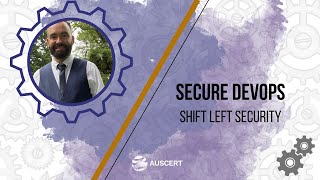 AusCERT2023 - Secure DevOps. Shift Left Security - Brendan D'Arcy