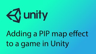 Unity Tutorial 12 - PIP Map Effect in Unity