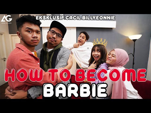 HOW TO BECOME: BARBIE (EKSKLUSIF CACIL BILLYEONNIE) class=