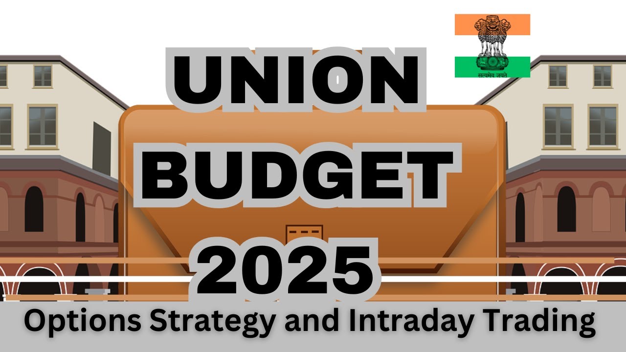 Union Budget 2025; Option Strategy for Budget Day & Intraday Trading