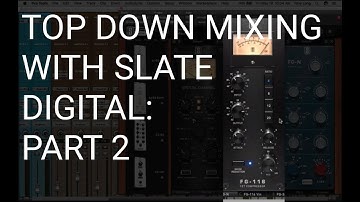 Top Down Mixing with Slate Digital Plugins: Part 2 The Subs