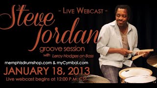 Steve Jordan - Groove Session w/ Leroy Hodges - Live Webcast from myCymbal.com - 01/18/13