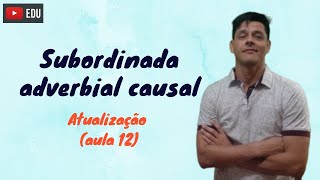 Oração Subordinada Adverbial Causal