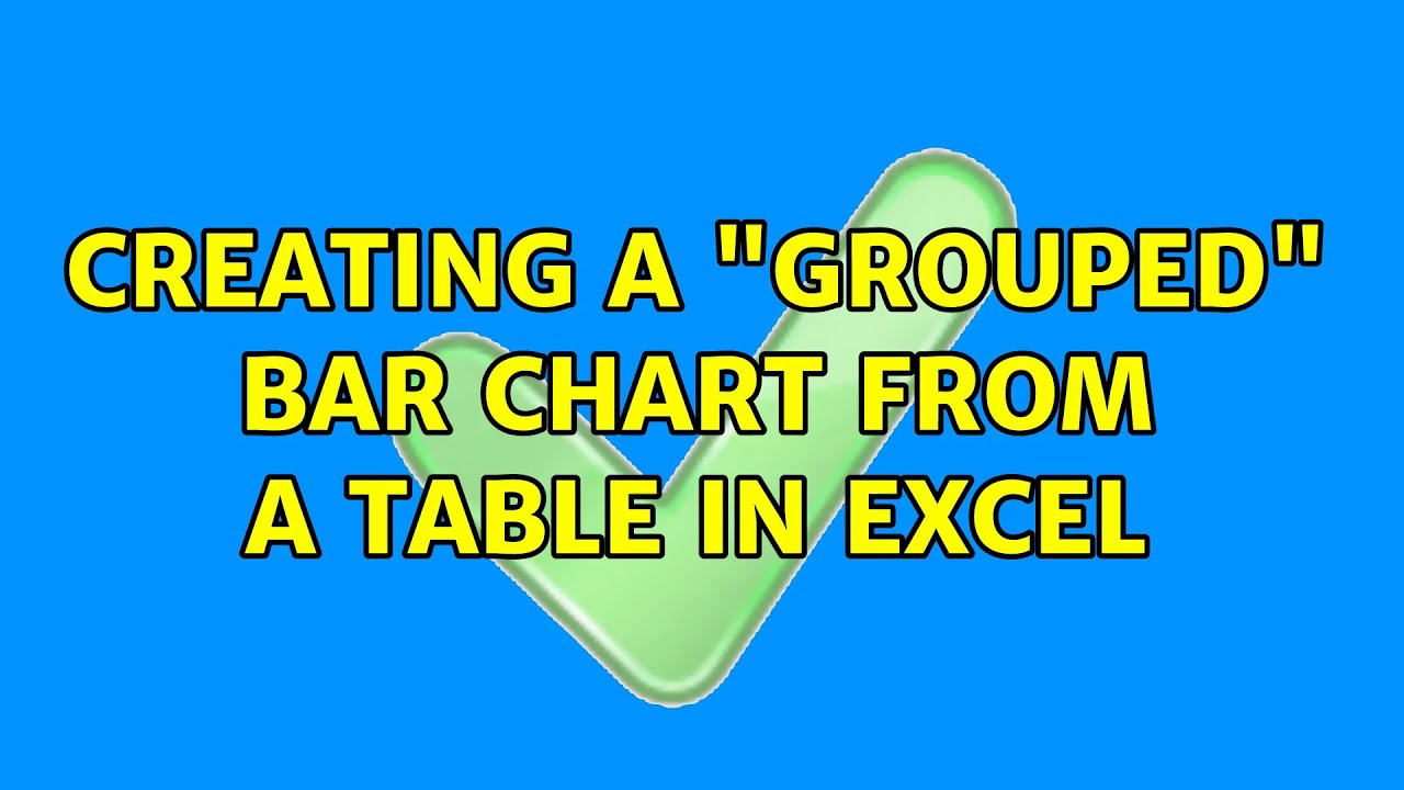 Creating a "grouped" bar chart from a table in Excel (2 Solutions