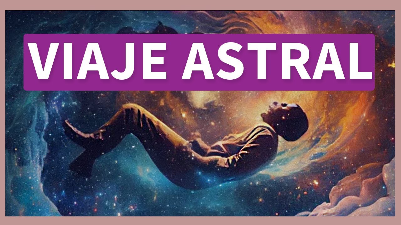 VIAJE ASTRAL GUIADO! Experimenta un VIAJE ASTRAL - YouTube