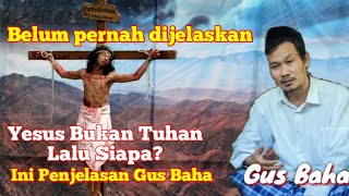 🔴 Gus Baha - Yesus Bukan Tuhan Lalu Siapa? Ngaji Bareng Gus Baha