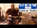 How to play: Fly me to the Moon, a Jazz Standard (Guitar cover, Solo).