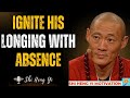 Unlock His Deepest Longing | Shi Heng Yi Motivation #shihengyimotivation