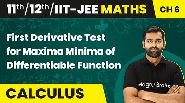 First Derivative Test for Maxima Minima of Differentiable Function | Class 11/12/IIT-JEE Maths