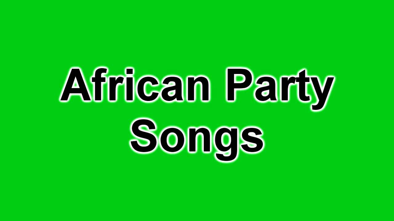 Nigerian African Party Songs Dance Songs 3 Youtube