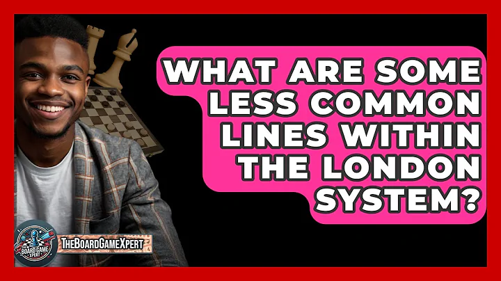 What Are Some Less Common Lines Within The London System? - The Board Game Xpert