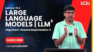 LLMs | Alignment of Language Models: Reward Maximization-II | Lec 13.2