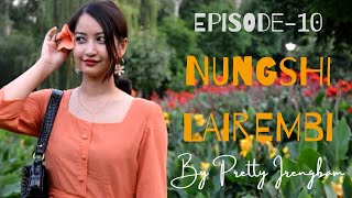 Nungshi Lairembi - Ep.10 | Paenubi Yaikhom | Pretty Irengbam