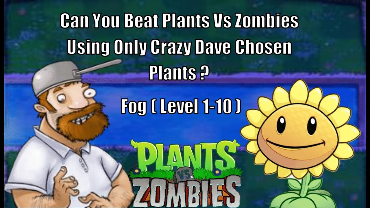 Can You Beat Plants Vs Zombies Using Only Crazy Dave Chosen Plants? #4 ...