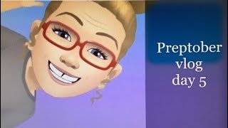 Day 5 Preptober Vlog