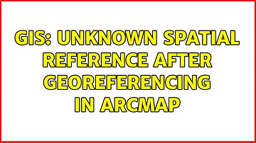 GIS: Unknown Spatial Reference after Georeferencing in ArcMap