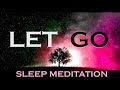 LET GO SLEEP MEDITATIONтШЕRenew The MindтШЕ LET GO SLEEP MEDITATIONтШЕRenew The MindтШЕ