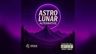 Astro Lunar Alternative - Dj Msz
