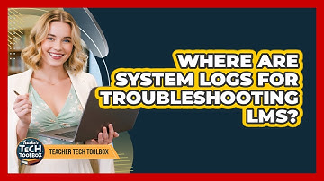 Where Are System Logs for Troubleshooting LMS?