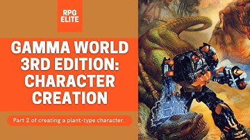 Gamma World 3rd Edition - Character Creation (Part 2)