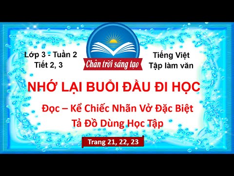 Video Tiếng Việt Lớp 3 Tuần 2 | NHỚ LẠI BUỔI ĐẦU ĐI HỌC... - youtube