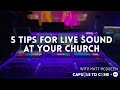 5 Tips for Live Sound at Your Church // Capsule to Cone Collab