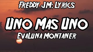 Uno Más Uno - EvaLuna Montaner  (Letra - Lyric) (Prod. Lyric: Freddy JM)