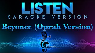 Video thumbnail of "Beyonce - Listen (Oprah Version - KARAOKE)"