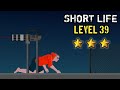 Short life level 39 walkthroughplaythrough by indian game nerd