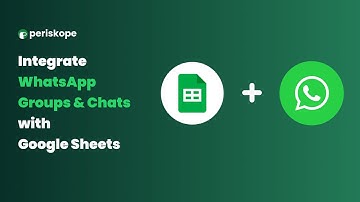How to Integrate your WhatsApp Groups & Chats with Google Sheets using Periskope