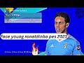 face young ronaldinho pes 2021