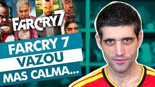 Far Cry 7 também VAZOU, mas... CALMA