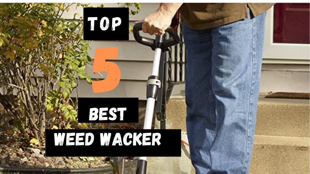 Top 5 Best Weed Wacker