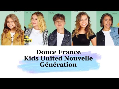 Kids United NG - Douce France (paroles)
