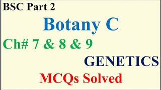 BSC Part 2 | Botany C | GENETICS | Ch# 7 & 8 & 9 | Complete Imp MCQs Solved | PU MCQS Notes Free screenshot 4