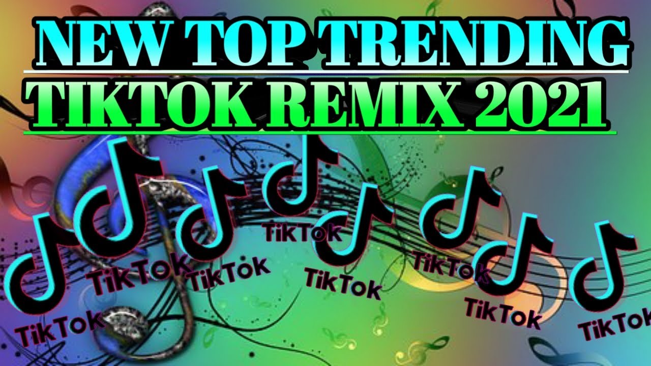 NO COPYRIGHT TIKTOK TOP TRENDING REMIX MUSIC 2021 NEW VIRAL TIKTOK
