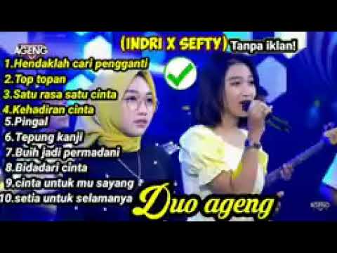Hendaklah cari pengganti - Top topan - (INDRI X SEFTY) - Duo ageng - ageng music terbaru 2021