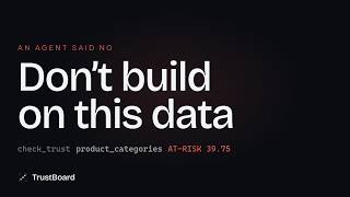 TrustBoard — an agent that refuses to build on untrusted data | Build with DataHub 2026