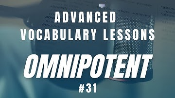 English Vocabulary Lessons - Advanced English - #31 Omnipotent