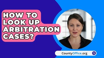 How To Look Up Arbitration Cases? - CountyOffice.org