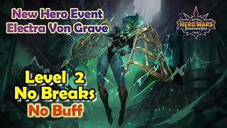New Hero Event - Electra von Grave || Level 2 - No Breaks - 0 Buff || Walkthrough