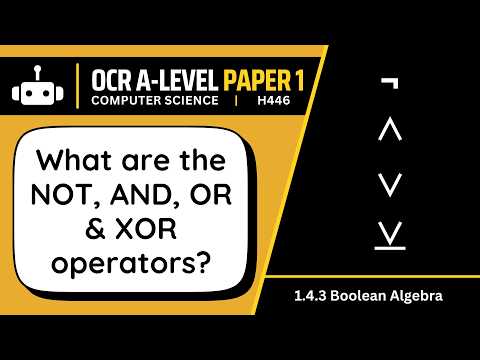 Boolean Logic Operators | 4.3a | OCR A-Level Computer Science