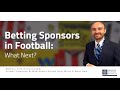 Betting Sponsors in Football: What Next?