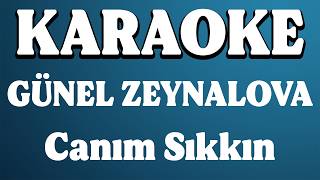 Günel Zeynelova - Canım Sıkkın KARAOKE