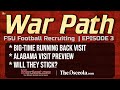 FSU Football Recruiting | The War Path Episode 3 | FSU Alabama 2025 Warchant TV #FSU