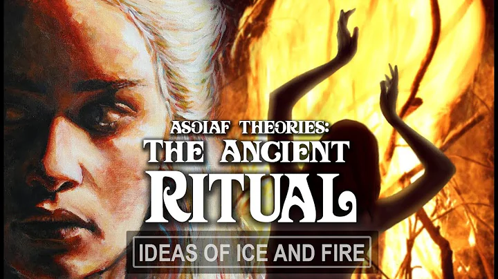 ASOIAF Theories: Daenerys and the Ancient Ritual