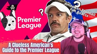 Famous American Reacts to A Clueless American's Guide to the Premier League Profile