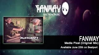 Fanway - Media Pixel Original Mix Out Now